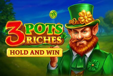  3 Pots Riches: Hold and Win